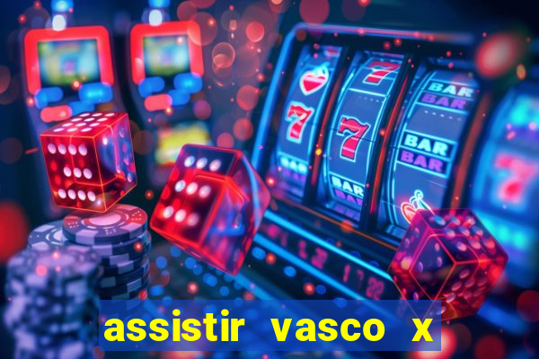 assistir vasco x cruzeiro ao vivo hd